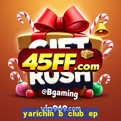 yarichin b club ep 2 dublado